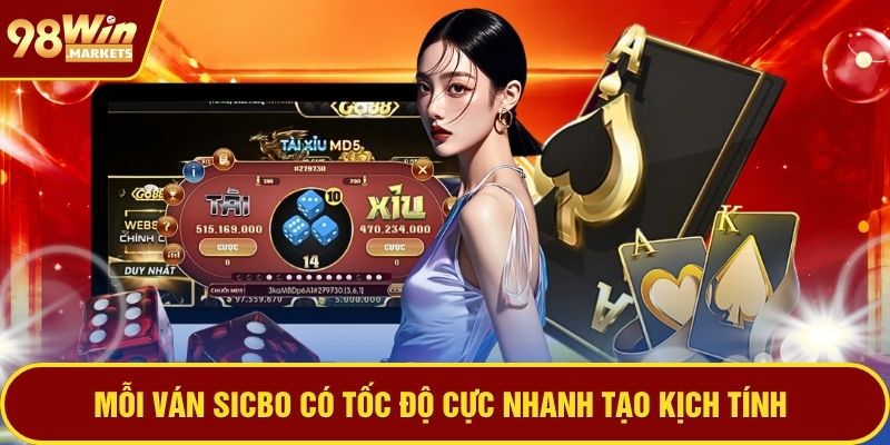 Mỗi ván Sicbo có tốc độ cực nhanh tạo kịch tính